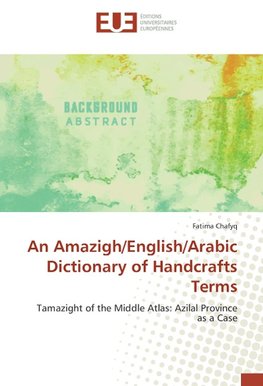 An Amazigh/English/Arabic Dictionary of Handcrafts Terms