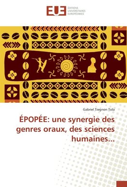 ÉPOPÉE: une synergie des genres oraux, des sciences humaines...