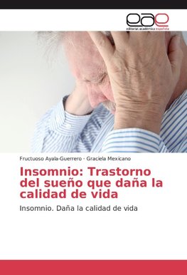 Insomnio: Trastorno del sueño que daña la calidad de vida