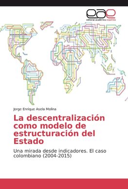 La descentralización como modelo de estructuración del Estado