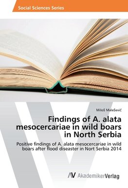 Findings of A. alata mesocercariae in wild boars in North Serbia