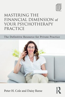 Mastering the Financial Dimension of Your Psychotherapy Practice