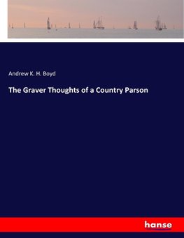 The Graver Thoughts of a Country Parson