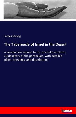 The Tabernacle of Israel in the Desert