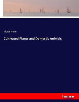 Cultivated Plants and Domestic Animals