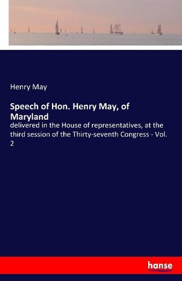 Speech of Hon. Henry May, of Maryland