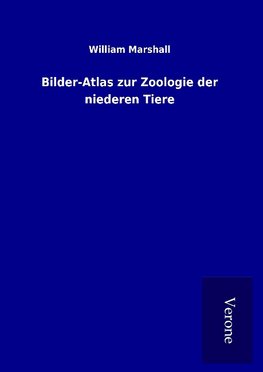 Bilder-Atlas zur Zoologie der niederen Tiere