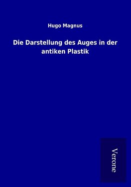 Die Darstellung des Auges in der antiken Plastik