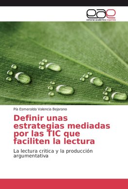 Definir unas estrategias mediadas por las TIC que faciliten la lectura