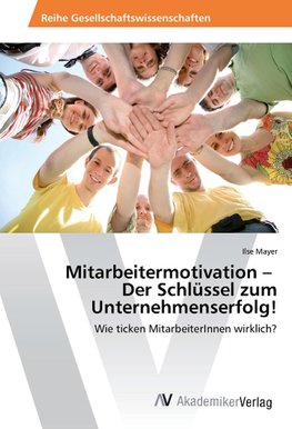 Mitarbeitermotivation - Der Schlüssel zum Unternehmenserfolg!