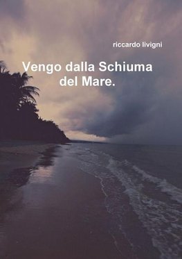 Vengo dalla schiuma del Mare