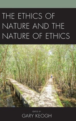 Ethics of Nature and the Nature of Ethics