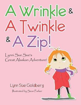 A Wrinkle & A Twinkle & A Zip!