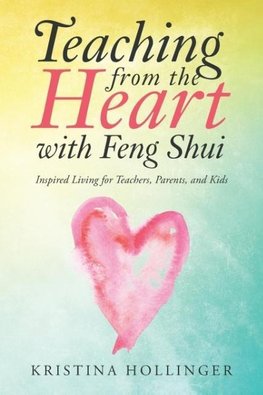 Teaching from the Heart with Feng Shui