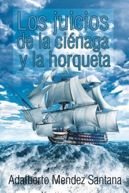 Los juicios de la ciénaga y la horqueta