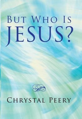 But Who Is Jesus?