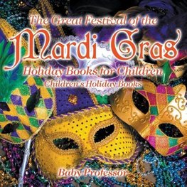 The Great Festival of the Mardi Gras - Holiday Books for Children | Children's Holiday Books