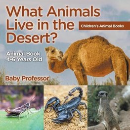 What Animals Live in the Desert? Animal Book 4-6 Years Old | Children's Animal Books