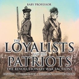 The Loyalists and the Patriots