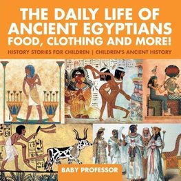 The Daily Life of Ancient Egyptians