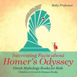 Interesting Facts about Homer's Odyssey - Greek Mythology Books for Kids | Children's Greek & Roman Books