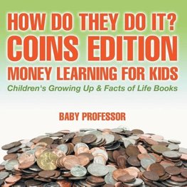 How Do They Do It? Coins Edition - Money Learning for Kids | Children's Growing Up & Facts of Life Books