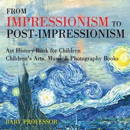 From Impressionism to Post-Impressionism - Art History Book for Children | Children's Arts, Music & Photography Books