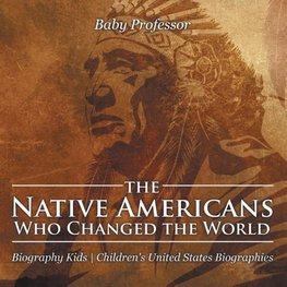 The Native Americans Who Changed the World - Biography Kids | Children's United States Biographies