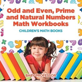 Odd and Even, Prime and Natural Numbers - Math Workbooks | Children's Math Books