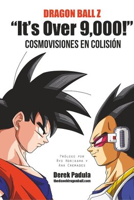 Dragon Ball Z "It's Over 9,000!" Cosmovisiones en colisión