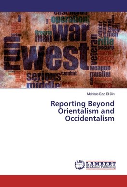 Reporting Beyond Orientalism and Occidentalism