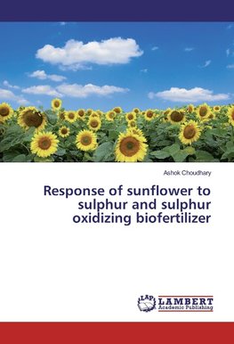 Response of sunflower to sulphur and sulphur oxidizing biofertilizer