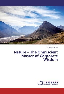 Nature - The Omniscient Master of Corporate Wisdom