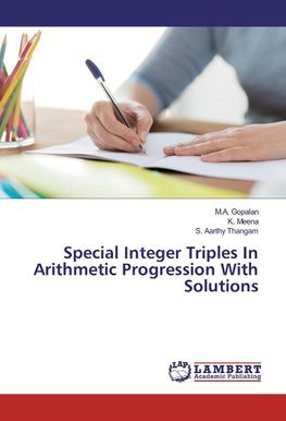 Special Integer Triples In Arithmetic Progression With Solutions