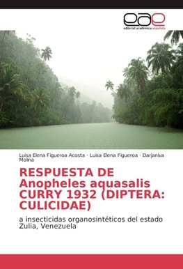 RESPUESTA DE Anopheles aquasalis CURRY 1932 (DIPTERA: CULICIDAE)