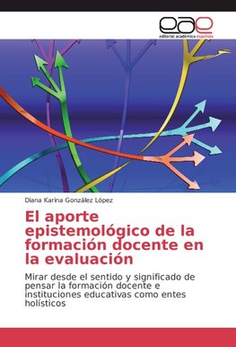 El aporte epistemológico de la formación docente en la evaluación