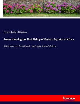 James Hannington, first Bishop of Eastern Equatorial Africa