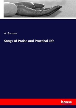 Songs of Praise and Practical Life