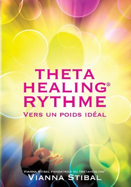 ThetaHealing RYTHME Vers un poids idéal