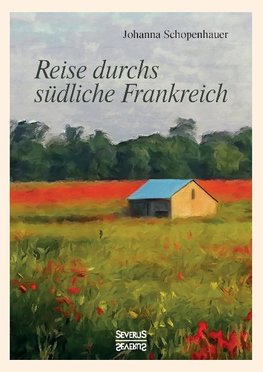 Reise durchs südliche Frankreich