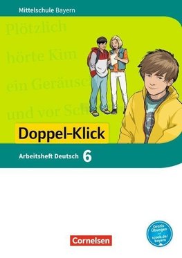 Doppel-Klick 6. Jahrgangsstufe - Mittelschule Bayern - Arbeitsheft mit Lösungen