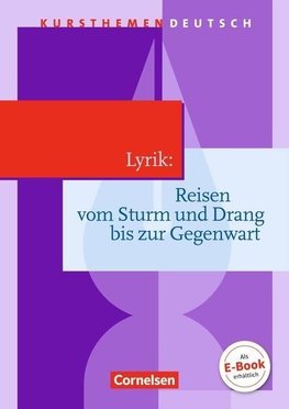 Kursthemen Deutsch Lyrik: Reisen vom Sturm und Drang bis zur Gegenwart