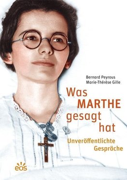 Was Marthe gesagt hat - Unveröffentlichte Gespräche