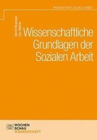 Wissenschaftliche Grundlagen der Sozialen Arbeit