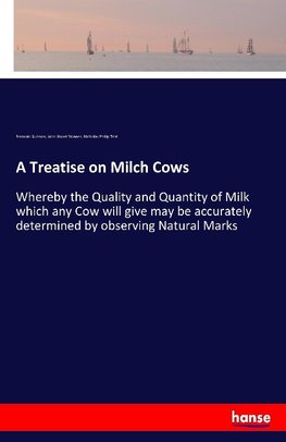 A Treatise on Milch Cows