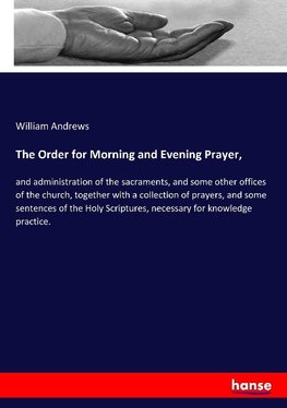 The Order for Morning and Evening Prayer,