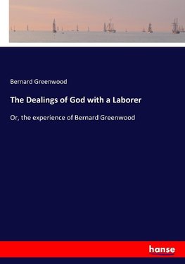 The Dealings of God with a Laborer