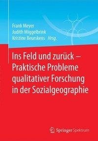 Ins Feld und zurück - Praktische Probleme qualitativer Forschung in der Sozialgeographie