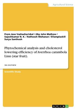 Phytochemical analysis and cholesterol lowering efficiency of Averrhoa carambola Linn (star fruit).