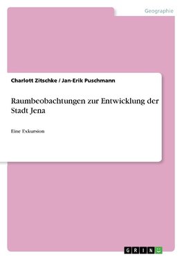 Raumbeobachtungen zur Entwicklung der Stadt Jena